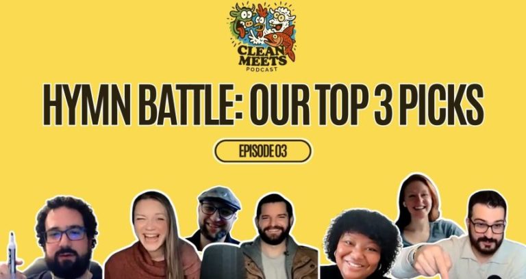 Clean Meets, Ep 3 – Hymn Battle: Our Top 3 Picks