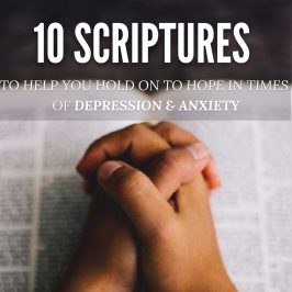10 Scriptures to Help You Hold on to Hope in Times of Depression & Anxiety