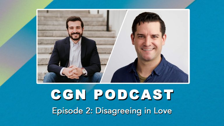 CGN Podcast – Episode 2: Disagreeing in Love (Daniel Russo & Tim Reynolds)