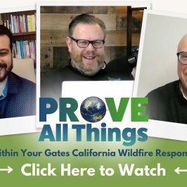 CGN Guests on “Prove All Things”: CA Wildfire Response
