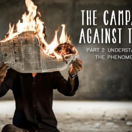 The Campaign Against Truth – Part 2: Understanding the Phenomenon
