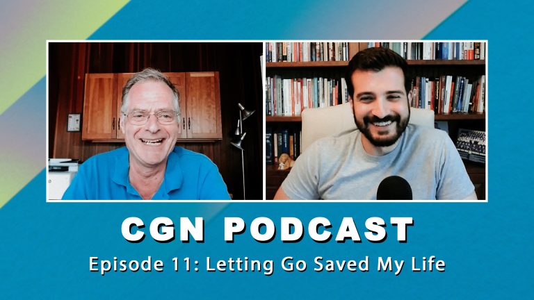 CGN Podcast – Episode 11: Letting Go Saved My Life (with Guest Reinhard Klett)