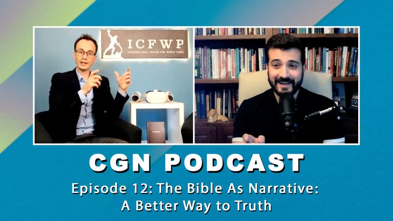 CGN Podcast – Episode 12: The Bible as Narrative: A Better Way to Truth (with guest Richard Fowler)
