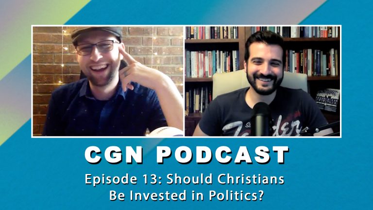 CGN Podcast – Episode 13: Should Christians Be Invested in Politics? (with Corbin Rose)