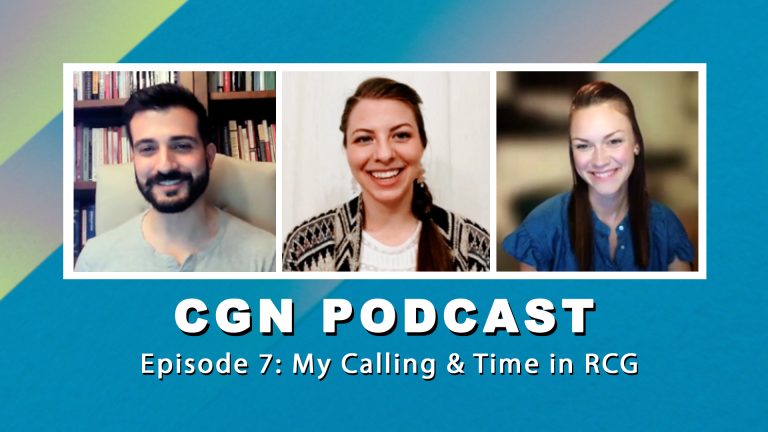 CGN Podcast – Episode 7: My Calling & Time in RCG – with Guest Carisa Rehbein