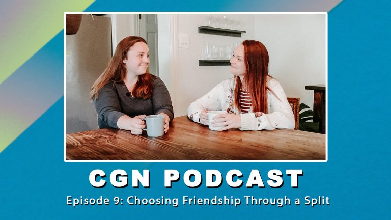 CGN Podcast – Episode 9: Choosing Friendship Through a Split (with Chantelle West & Julia Stewart)