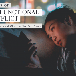 Dysfunctional Conflict: the Expectation of Others to Meet our Needs