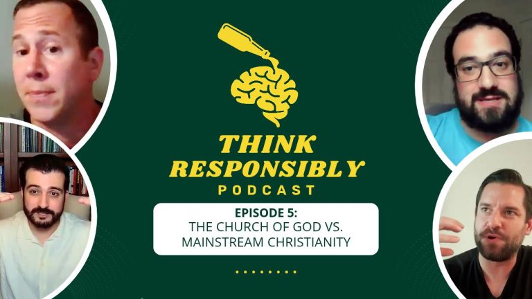 Think Responsibly, Ep. 5: The Church of God vs. Mainstream Christianity